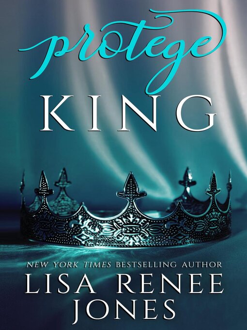 Title details for Protégé King by Lisa Renee Jones - Available